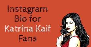 Best Instagram Bio for Katrina Kaif Fans