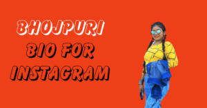 Bhojpuri Bio For Instagram