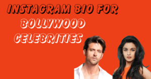 INSTAGRAM BIO FOR BOLLYWOOD CELEBRITIES