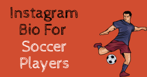 Instagram Bio For Soccer Players