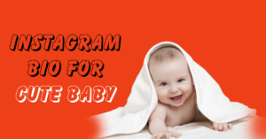 Instagram Bio for Cute Baby