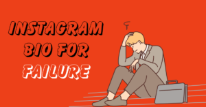 Instagram Bio for Failure