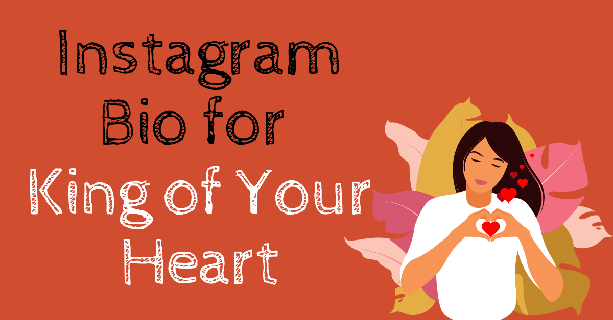 Instagram Bio for King of Your Heart