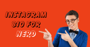 Instagram Bio for Nerd
