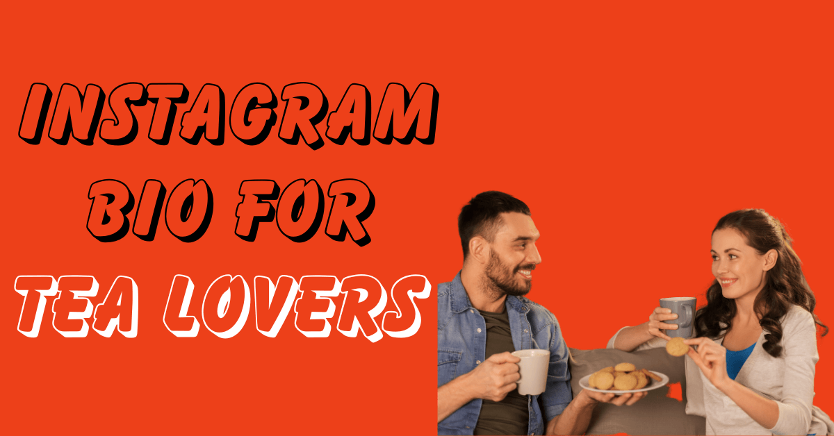 Instagram Bio for Tea Lovers