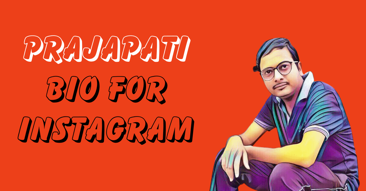 Prajapati Bio for Instagram